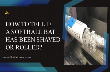 Softball Bat has been Shaved or Rolled? [Guide 2023]